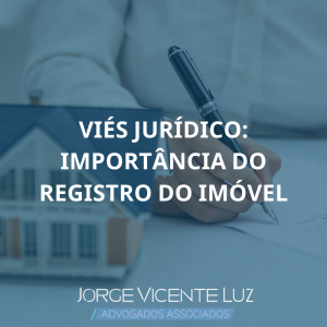 Read more about the article Viés Jurídico: Importância do Registro do Imóvel